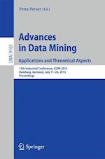 Advances in Data Mining: Applications and Theoretical Aspects