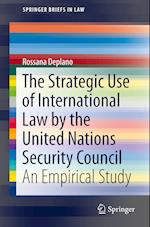 The Strategic Use of International Law by the United Nations Security Council