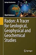 Radon: A Tracer for Geological, Geophysical and Geochemical Studies