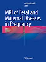 MRI of Fetal and Maternal Diseases in Pregnancy