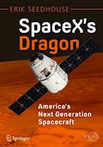 SpaceX's Dragon: America's Next Generation Spacecraft