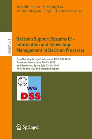 Decision Support Systems IV - Information and Knowledge Management in Decision Processes