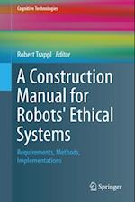 Construction Manual for Robots' Ethical Systems