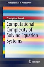 Computational Complexity of Solving Equation Systems