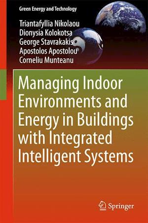 Managing Indoor Environments and Energy in Buildings with Integrated Intelligent Systems