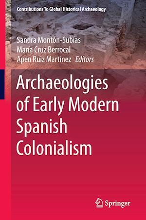 Archaeologies of Early Modern Spanish Colonialism