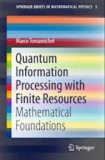 Quantum Information Processing with Finite Resources