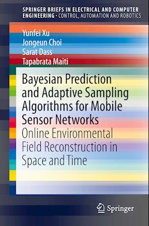 Bayesian Prediction and Adaptive Sampling Algorithms for Mobile Sensor Networks