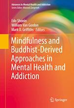 Mindfulness and Buddhist-Derived Approaches in Mental Health and Addiction
