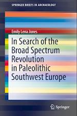 In Search of the Broad Spectrum Revolution in Paleolithic Southwest Europe