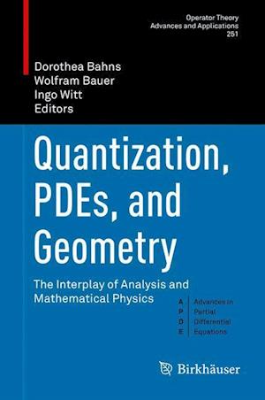 Quantization, PDEs, and Geometry