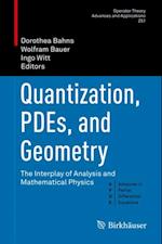 Quantization, PDEs, and Geometry