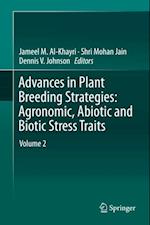 Advances in Plant Breeding Strategies: Agronomic, Abiotic and Biotic Stress Traits