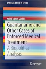 Guantanamo and Other Cases of Enforced Medical Treatment