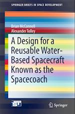 Design for a Reusable Water-Based Spacecraft Known as the Spacecoach