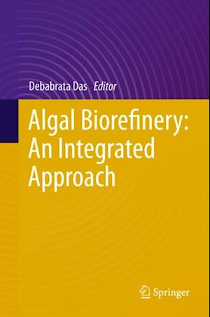 Algal Biorefinery: An Integrated Approach