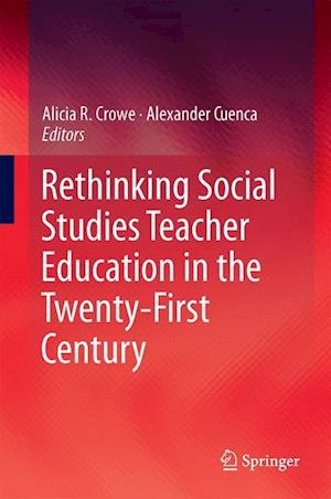 Rethinking Social Studies Teacher Education in the Twenty-First Century