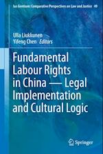 Fundamental Labour Rights in China - Legal Implementation and Cultural Logic