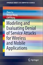 Modeling and Evaluating Denial of Service Attacks for Wireless and Mobile Applications