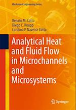 Analytical Heat and Fluid Flow in Microchannels and Microsystems