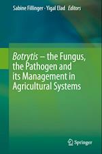 Botrytis - the Fungus, the Pathogen and its Management in Agricultural Systems