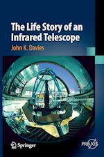 The Life Story of an Infrared Telescope