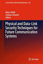 Physical and Data-Link Security Techniques for Future Communication Systems