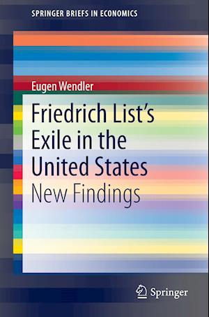 Friedrich List’s Exile in the United States