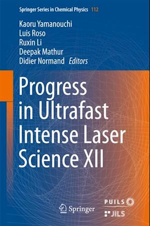 Progress in Ultrafast Intense Laser Science XII