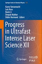 Progress in Ultrafast Intense Laser Science XII