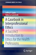 Casebook in Interprofessional Ethics