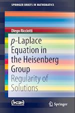 p-Laplace Equation in the Heisenberg Group