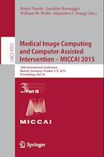 Medical Image Computing and Computer-Assisted Intervention – MICCAI 2015