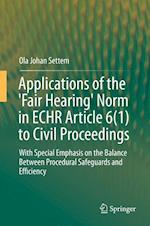 Applications of the 'Fair Hearing' Norm in ECHR Article 6(1) to Civil Proceedings