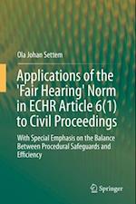 Applications of the 'Fair Hearing' Norm in ECHR Article 6(1) to Civil Proceedings