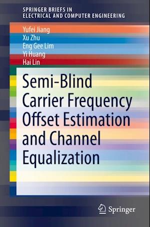 Semi-Blind Carrier Frequency Offset Estimation and Channel Equalization