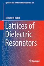 Lattices of Dielectric Resonators