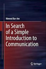 In Search of a Simple Introduction to Communication