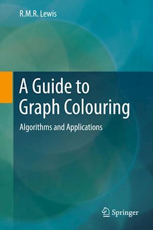A Guide to Graph Colouring