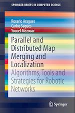 Parallel and Distributed Map Merging and Localization