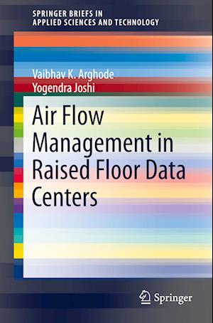 Air Flow Management in Raised Floor Data Centers
