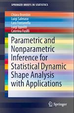 Parametric and Nonparametric Inference for Statistical Dynamic Shape Analysis with Applications