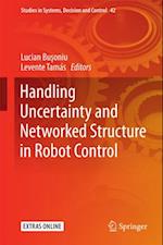 Handling Uncertainty and Networked Structure in Robot Control