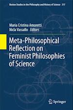 Meta-Philosophical Reflection on Feminist Philosophies of Science