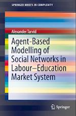 Agent-Based Modelling of Social Networks in Labour-Education Market System