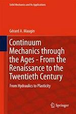 Continuum Mechanics through the Ages - From the Renaissance to the Twentieth Century