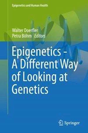 Epigenetics - A Different Way of Looking at Genetics