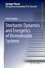 Stochastic Dynamics and Energetics of Biomolecular Systems