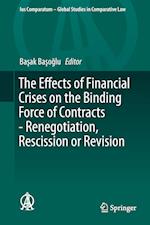 The Effects of Financial Crises on the Binding Force of Contracts - Renegotiation, Rescission or Revision
