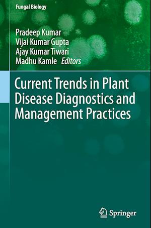 Current Trends in Plant Disease Diagnostics and Management Practices